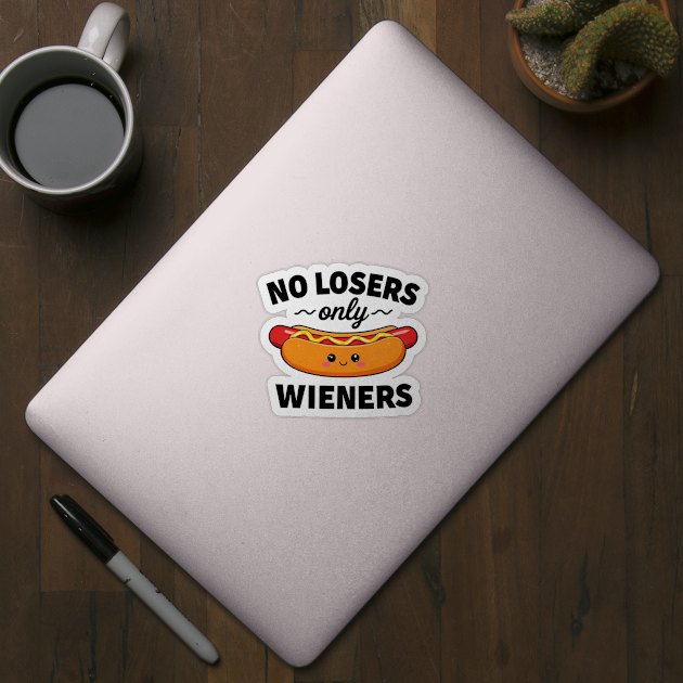 No Losers Only Wieners by CreativeSage